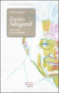 Enrico Silingardi. Tutti i colori di una piastrella - Marco Benadì - Libro Fausto Lupetti Editore 2011, L'Italia che va a letto presto | Libraccio.it