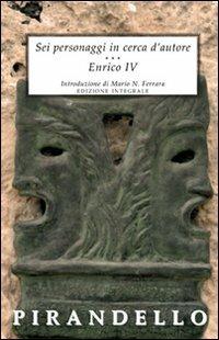 Sei personaggi in cerca d'autore-Enrico IV - Luigi Pirandello - Libro Selino's 2009, Biblioteca economica Selinos | Libraccio.it