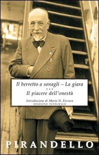 Il berretto a sonagli-La giara-Il piacere dell'onestà - Luigi Pirandello - Libro Selino's 2009, Biblioteca economica Selinos | Libraccio.it