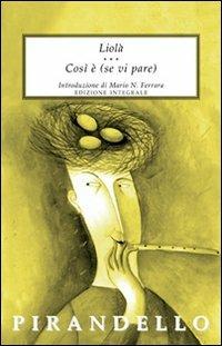 Liolà-Così è (se vi pare) - Luigi Pirandello - Libro Selino's 2009, Biblioteca economica Selinos | Libraccio.it