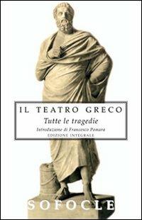 Tutte le tragedie - Sofocle - Libro Selino's 2009, Biblioteca economica Selinos | Libraccio.it