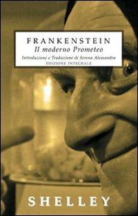 Frankenstein. Il moderno Prometeo. Ediz. integrale - Mary Shelley - Libro Selino's 2011, Biblioteca economica Selinos | Libraccio.it
