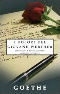 I dolori del giovane Werther. Ediz. integrale - Johann Wolfgang Goethe - Libro Selino's 2012, Biblioteca economica Selinos | Libraccio.it