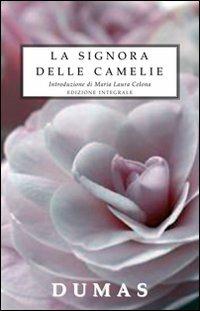 La signora delle Camelie. Ediz. integrale - Alexandre (figlio) Dumas - Libro Selino's 2012, Biblioteca economica Selinos | Libraccio.it