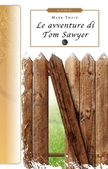 Le avventure di Tom Sawyer - Mark Twain - Libro Selino's 2012, Biblioteca economica Selinos. Junior | Libraccio.it