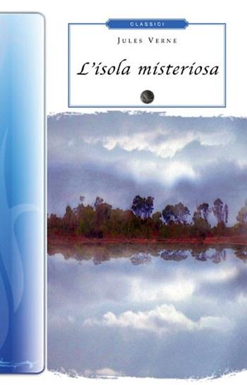 L' isola misteriosa - Jules Verne - Libro Selino's 2013, Biblioteca economica Selinos. Junior | Libraccio.it