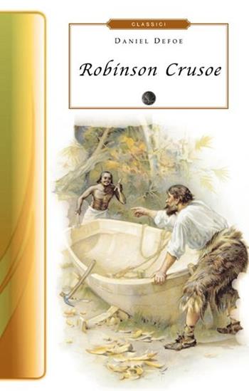 Robinson Crusoe - Daniel Defoe - Libro Selino's 2013, Biblioteca economica Selinos. Junior | Libraccio.it