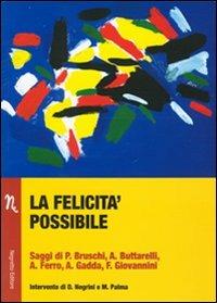 La felicità possibile  - Libro Negretto 2008, Filosofia e scienze umane | Libraccio.it