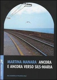 Ancora e ancora verso Sils-Maria - Martina Manara - Libro Negretto 2008 | Libraccio.it