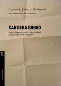 Cartiera Burgo. Storie di operai, tecnici e imprenditori nella Mantova del Novecento - Giancorrado Barozzi, Lidia Beduschi - Libro Negretto 2008 | Libraccio.it