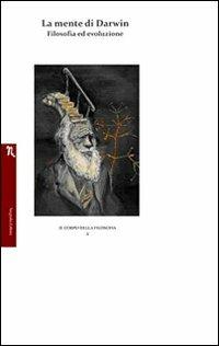 La mente di Darwin. Filosofia ed evoluzione - Andrea Parravicini - Libro Negretto 2009 | Libraccio.it