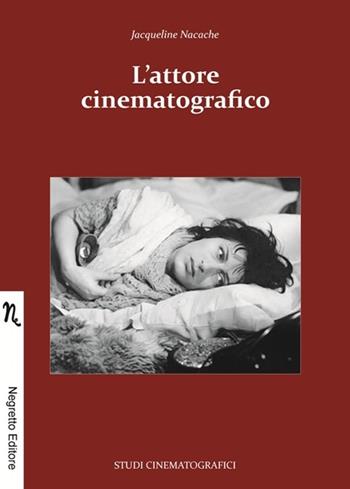 L' attore cinematografico - Jacqueline Nacache - Libro Negretto 2018, Studi cinematografici | Libraccio.it