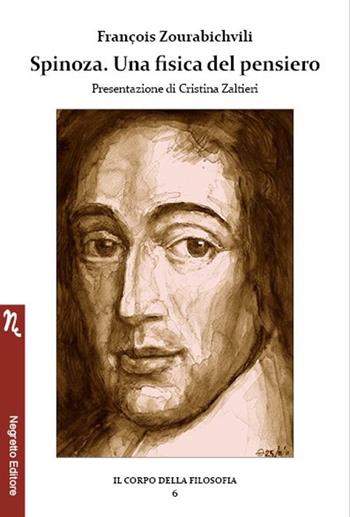 Spinoza. Una fisica del pensiero - François Zourabichvili - Libro Negretto 2016, Il corpo della filosofia | Libraccio.it