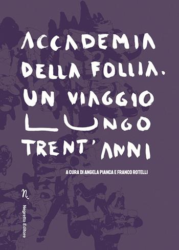 Accademia della Follia. Un viaggio lungo trent'anni  - Libro Negretto 2022, Cause e affetti | Libraccio.it