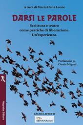 Darsi le parole. Scrittura e teatro come pratiche di liberazione. Un'esperienza