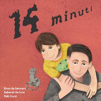 14 minuti - Enzo De Gennaro, Deborah De Iure, Paki Curci - Libro La Penna Blu 2021, I pastelli | Libraccio.it