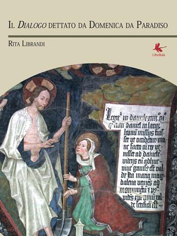 Il dialogo di Domenica da Paradiso. Ediz. critica  - Libro Libellula Edizioni 2016 | Libraccio.it