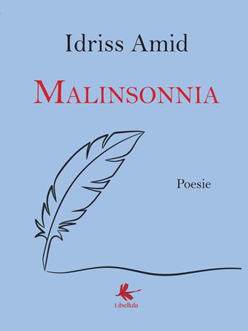 Malinsonnia - Amid Idriss - Libro Libellula Edizioni 2017 | Libraccio.it