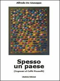 Spesso un paese. Cognomi al caffè Pisanelli - Alfredo De Giuseppe - Libro Libellula Edizioni 2009, Wireless | Libraccio.it