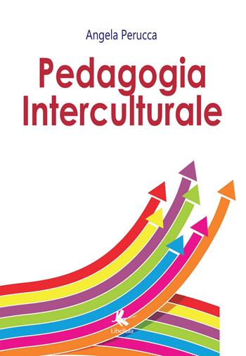 Pedagogia interculturale - Angela Perucca - Libro Libellula Edizioni 2017 | Libraccio.it