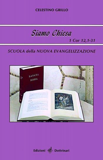 Siamo Chiesa. Scuola della nuova evangelizzazione - Celestino Grillo - Libro Dottrinari 2009 | Libraccio.it