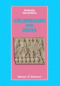 Celebriamo con gioia - Antonio Sorrentino - Libro Dottrinari 2014 | Libraccio.it