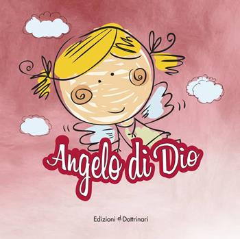 Angelo di Dio. Ediz. illustrata - Gianpiero Scafuri - Libro Dottrinari 2018 | Libraccio.it