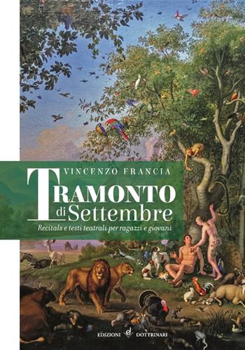 Tramonto di settembre. Recitals e testi teatrali per ragazzi e giovani - Vincenzo Francia - Libro Dottrinari 2019 | Libraccio.it