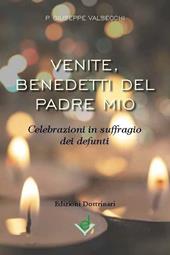 Venite, benedetti del Padre mio. Celebrazioni in suffragio dei defunti