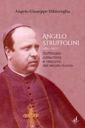Angelo Struffolini (1853-1917). Dottrinario, catechista e vescovo del secolo nuovo