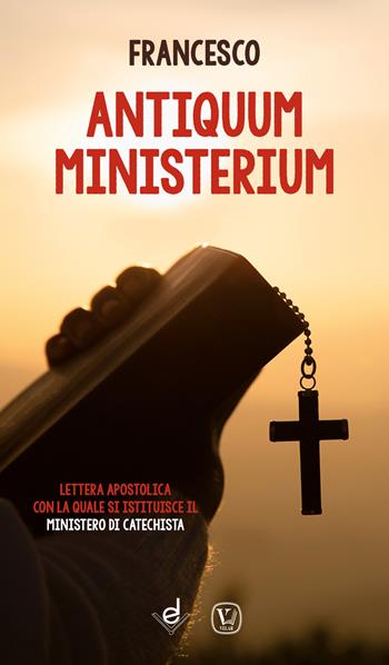 Antiquum ministerium. Lettera apostolica con la quale si istituisce il ministero di catechista - Francesco (Jorge Mario Bergoglio) - Libro Dottrinari 2021 | Libraccio.it