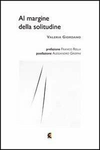 Al margine della solitudine - Valeria Giordano - Libro Fefè 2013, MiniFefè | Libraccio.it