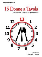 13 donne a tavola. Racconti e ricette al femminile