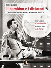 Il bambino e i dittatori. Quando Incontrai Hitler, Mussolini, Pio XII