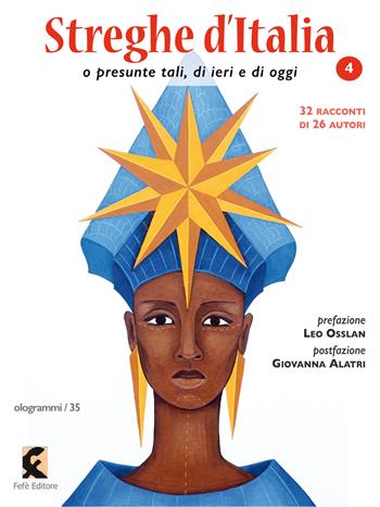 Streghe d'Italia o presunte tali, di ieri e di oggi. Vol. 4  - Libro Fefè 2017, Ologrammi | Libraccio.it