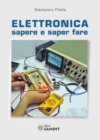 Elettronica. Sapere e saper fare - Giampiero Filella - Libro Sandit Libri 2013 | Libraccio.it