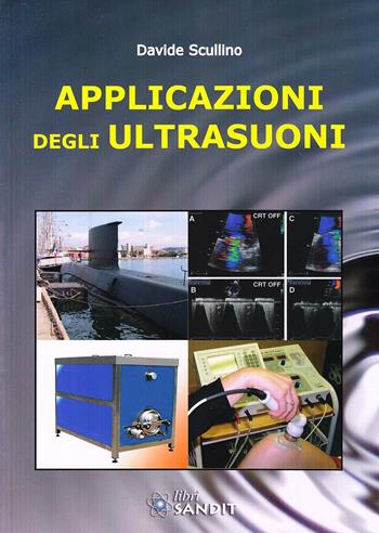 Applicazioni degli ultrasuoni - Davide Scullino - Libro Sandit Libri 2008 | Libraccio.it