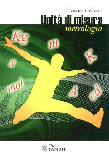 Unità di misura. Metrologia  - Libro Sandit Libri 2008 | Libraccio.it