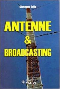 Antenne & broadcasting - Giuseppe Zella - Libro Sandit Libri 2009, Radioamatoriali storici | Libraccio.it