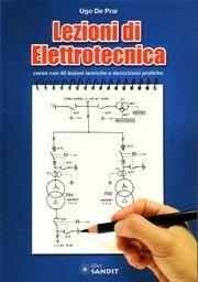 Lezioni di elettrotecnica - Ugo De Prai - Libro Sandit Libri 2011 | Libraccio.it