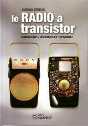 Le radio a transistor - Giorgio Terenzi - Libro Sandit Libri 2010 | Libraccio.it