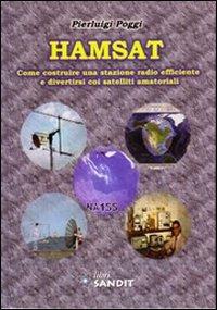 Hamsat. Come costruire una stazione radio efficiente e divertirsi coi satelliti amatoriali - Pierluigi Poggi - Libro Sandit Libri 2010 | Libraccio.it