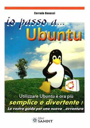 Io passo a Ubuntu - C. Benassi - Libro Sandit Libri 2011 | Libraccio.it