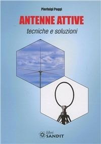 Antenne attive. Tecniche e soluzioni - Pierluigi Poggi - Libro Sandit Libri 2011 | Libraccio.it