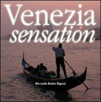 Venezia sensation. Ediz. italiana e inglese - Riccardo Roiter Rigoni - Libro Granviale 2008 | Libraccio.it