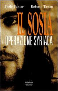 Il sosia. Operazione syriaca - Paolo Puntar, Roberto Tassan - Libro Granviale 2009 | Libraccio.it