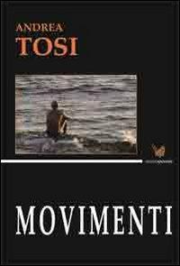 Movimenti - Andrea Tosi - Libro Granviale 2012 | Libraccio.it