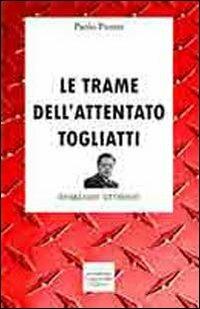 Le trame dell'attentato Togliatti - Paolo Puntar - Libro Granviale 2012 | Libraccio.it