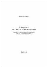 Il profilo del medico veterinario. Aspetti giuridico-economici e ruoli professionali