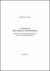 Il profilo del medico veterinario. Aspetti giuridico-economici e ruoli professionali